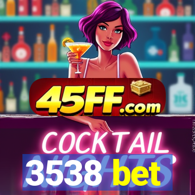 3538 bet